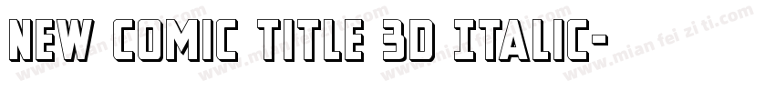 New Comic Title 3D Italic字体转换